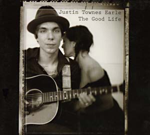 Justin Townes Earle “The Good Life” Bloodshot Records