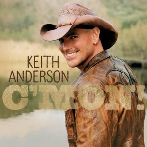 Keith Anderson - C\'MON!