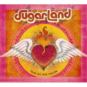 Sugarland - Love on the Inside