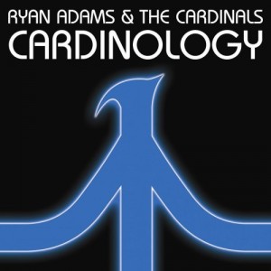 Ryan Adams & The Cardinals "Cardinology"