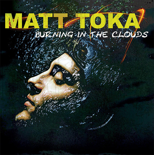 Matt Toka - Burning in the Clouds