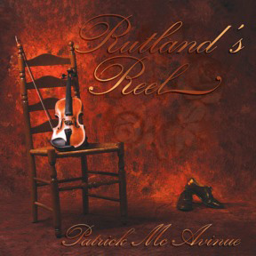 Patrick McAvinue - Rutland\'s Reel
