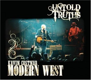Kevin Costner & Modern West "Untold Truths"