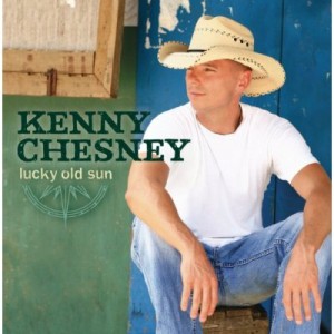 Kenny Chesney "Lucky Old Sun"
