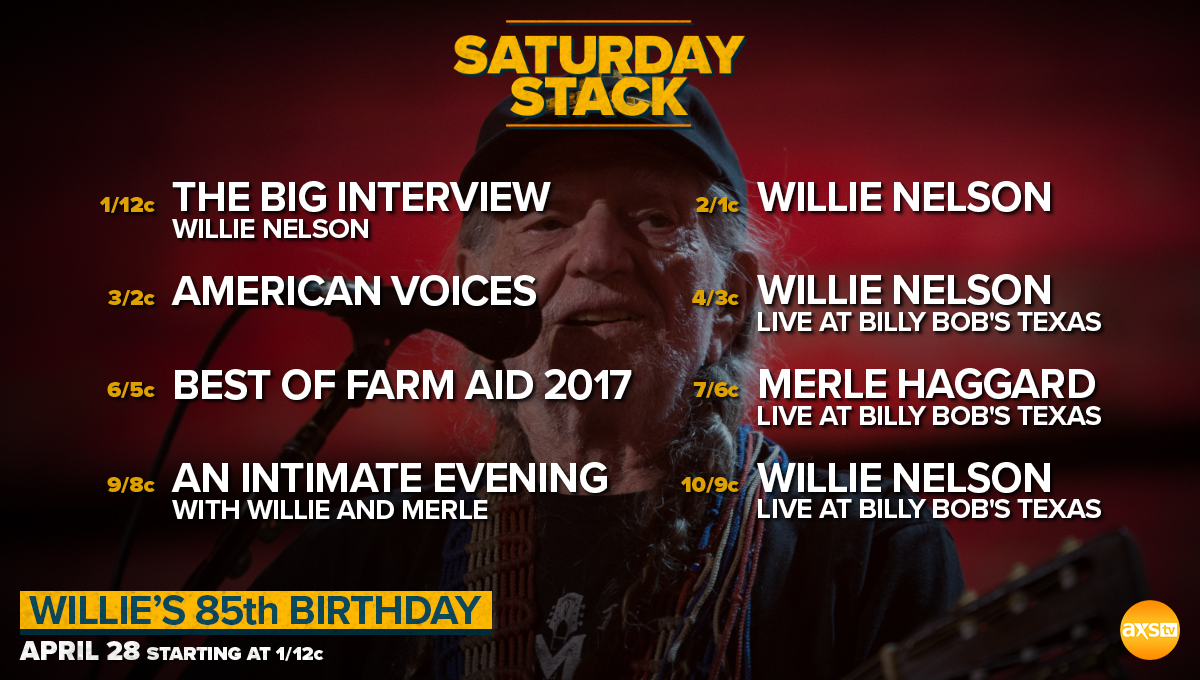 AXS TV Celebrates Willie Nelson’s Birthday With A Special Saturday